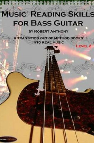 Cover of Music Reading Skills for Bass Guitar Level 2: A Transition Out of Method Books Into Real Music