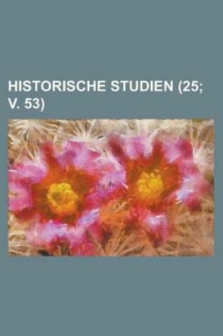 Cover of Historische Studien (25; V. 53)