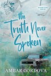 Book cover for The Truth Never Spoken