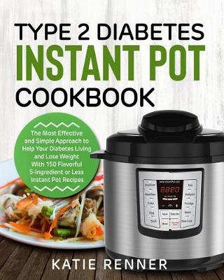 Cover of Type 2 Diabetes Instant Pot Cookbook