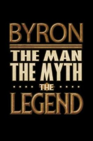 Cover of Byron The Man The Myth The Legend