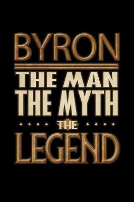 Book cover for Byron The Man The Myth The Legend