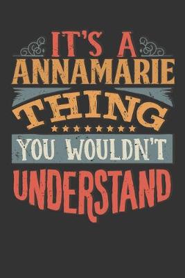 Book cover for Its A Annamarie Thing You Wouldnt Understand