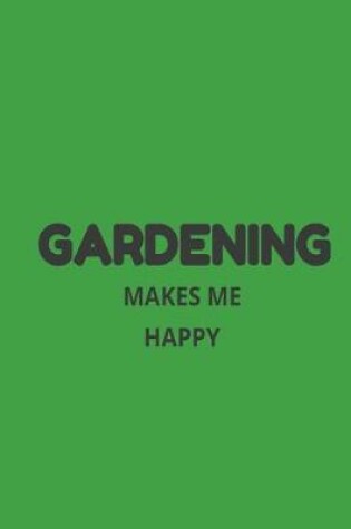 Cover of Gardening Makes Me Happy