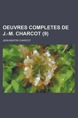 Cover of Oeuvres Completes de J.-M. Charcot (9)