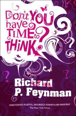 Don't You Have Time to Think? by Richard P Feynman