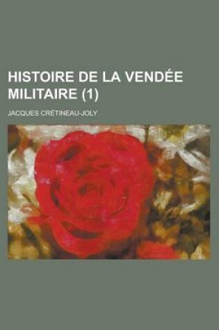 Cover of Histoire de La Vendee Militaire (1)