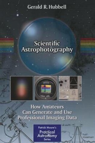 Cover of Scientific Astrophotography: How Amateurs Can Generate and Use Professional Imaging Data