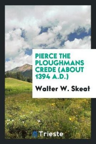 Cover of Pierce the Ploughmans Crede (about 1394 A.D.)