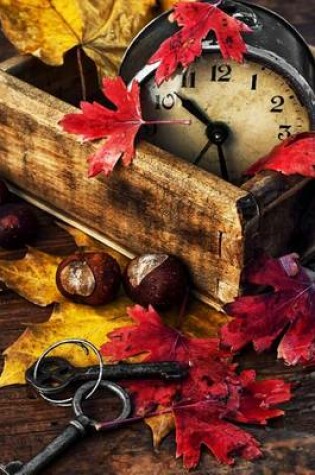 Cover of Autumn Stylings with Colorful Leaves, Old Keys and a Vintage Alarm Clock Journal