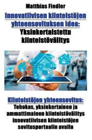 Cover of Innovatiivisen kiinteistöjen yhteensovituksen idea