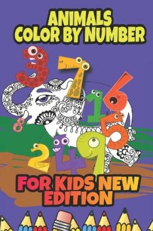 Cover of Animals Color by Number for Kids new edition