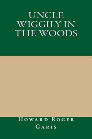 Cover of Uncle Wiggily in the Woods