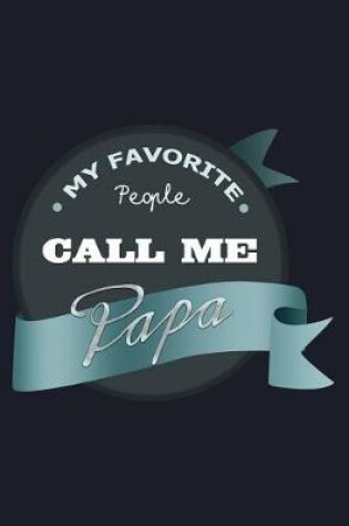 Cover of My Favorite People Call Me Papa