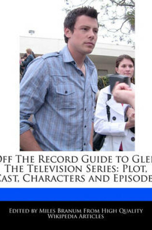 Cover of Off the Record Guide to Glee, the Television Series