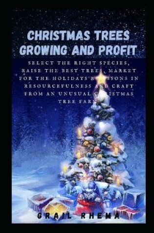 Cover of Christmas Trees Growing and Profit