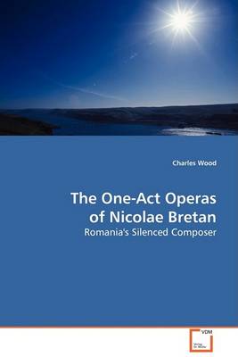 Book cover for The One-Act Operas of Nicolae Bretan