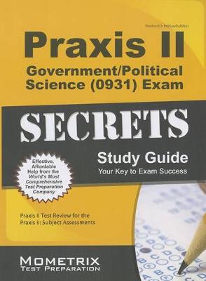 Cover of Praxis II Government/Political Science (5931) Exam Secrets Study Guide