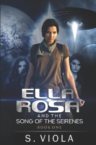 Cover of Ella Rosa and the Song of the Seirenes