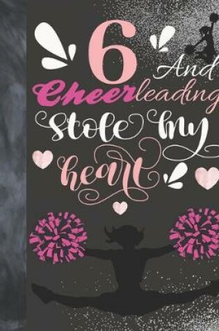 Cover of 6 And Cheerleading Stole My Heart