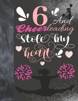 Book cover for 6 And Cheerleading Stole My Heart