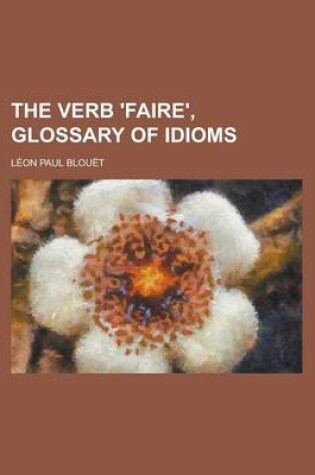 Cover of The Verb 'Faire', Glossary of Idioms