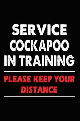 Book cover for Service Cockapoo In Training Please Keep Your Distance