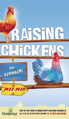 Book cover for Raising Chickens For Beginners 2022-2023