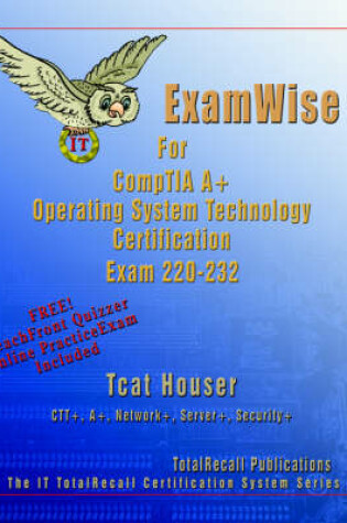 Cover of Examwise for Comptia A+ Operating System Exam 220-232 (with Online Exam)