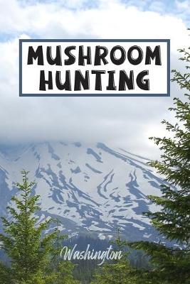 Book cover for Mushroom Hunting Washington