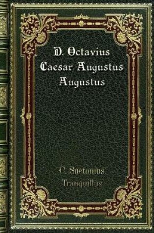 Cover of D. Octavius Caesar Augustus Augustus