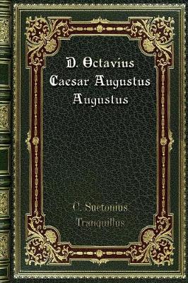 Book cover for D. Octavius Caesar Augustus Augustus