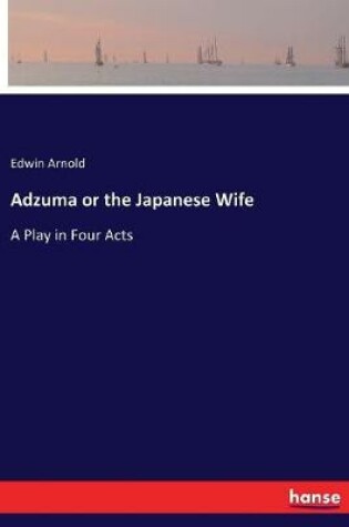 Cover of Adzuma or the Japanese Wife