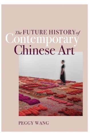 Cover of The Future History of Contemporary Chinese Art