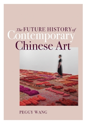 Book cover for The Future History of Contemporary Chinese Art