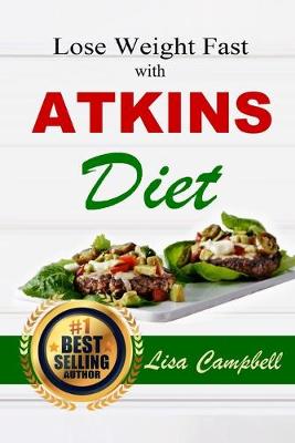 Cover of Lose Weight Fast with ATKINS DIET
