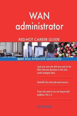 Book cover for WAN administrator RED-HOT Career Guide; 2521 REAL Interview Questions