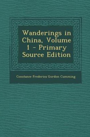 Cover of Wanderings in China, Volume 1