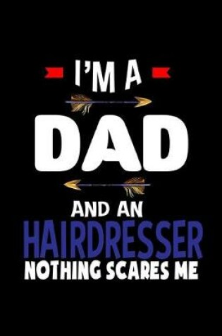 Cover of I'm a dad and an hairdresser nothing scares me