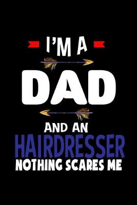 Book cover for I'm a dad and an hairdresser nothing scares me