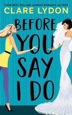 Book cover for Before You Say I Do