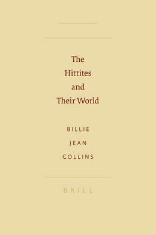 Cover of The Hittites and Their World