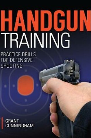 Cover of Handgun Training - Practice Drills for Defensive Shooting