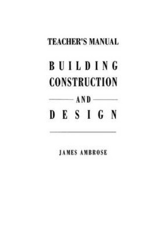 Cover of Teacher's Manual for Building Construction and Design