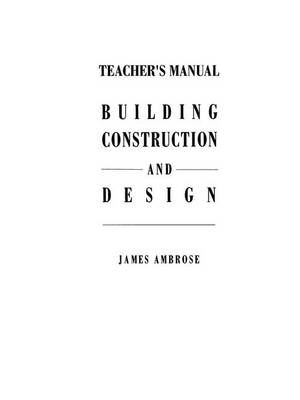 Book cover for Teacher's Manual for Building Construction and Design