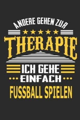 Cover of Andere gehen zur Therapie Ich gehe einfach Fussball spielen