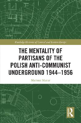 Cover of The Mentality of Partisans of the Polish Anti-Communist Underground 1944-1956