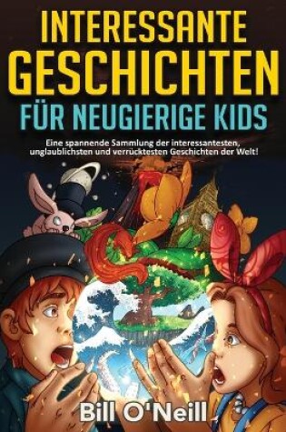Cover of Interessante Geschichten f�r neugierige Kids