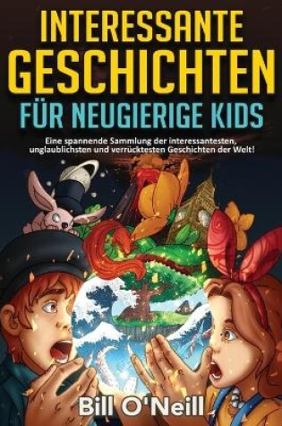 Cover of Interessante Geschichten für neugierige Kids