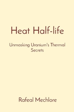 Cover of Heat Half-life